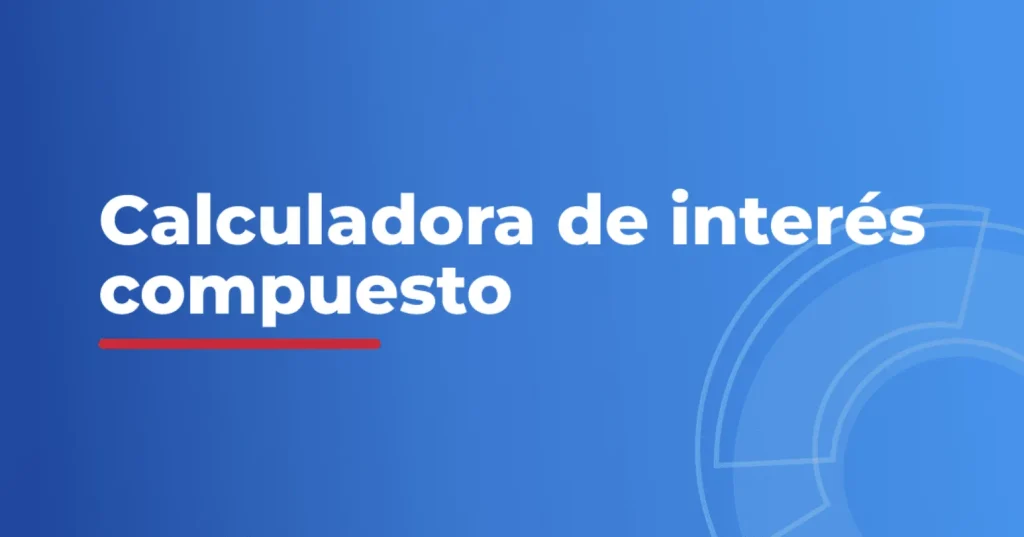 calcula de interes compuesto